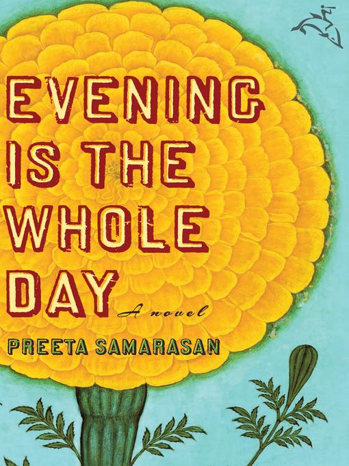 Title details for Evening Is the Whole Day by Preeta Samarasan - Wait list